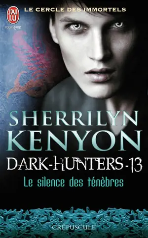 Le cercle des immortels. Dark hunters. Vol. 13. Le silence des ténèbres - Sherrilyn Kenyon