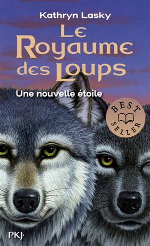 Le royaume des loups. Vol. 6. Une nouvelle étoile - Kathryn Lasky