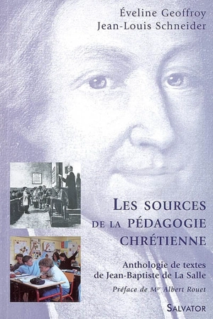 Les sources de la pédagogie chrétienne : anthologie de textes de Jean-Baptiste de La Salle - Jean-Baptiste de La Salle