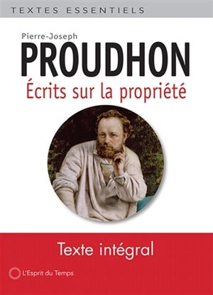 Ecrits sur la propriété. Première époque - Pierre-Joseph Proudhon