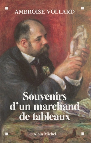 Souvenirs d'un marchand de tableaux - Ambroise Vollard