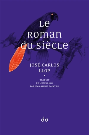 Le roman du siècle - José Carlos Llop