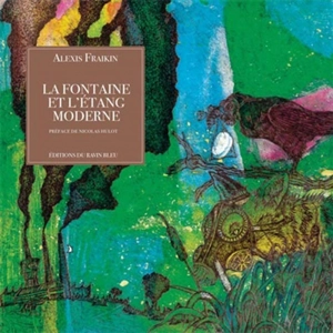 La Fontaine et l'étang moderne - Alexis Fraikin