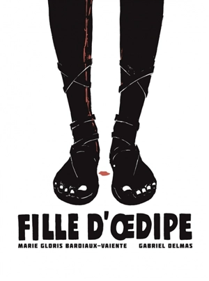 Fille d'Oedipe - Marie Gloris Bardiaux-Vaïente