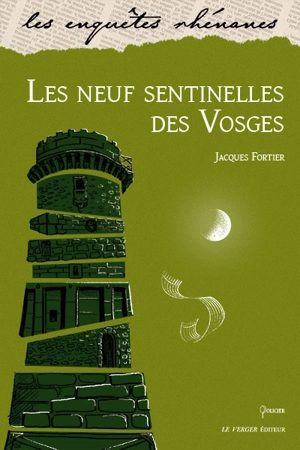 Une enquête de Jules Meyer. Les neuf sentinelles des Vosges - Jacques Fortier
