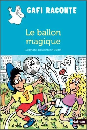 Le ballon magique - Stéphane Descornes