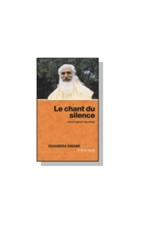 Le chant du silence - Chandra swami Udasin