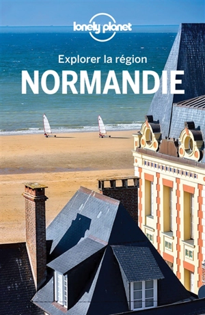 Normandie : explorer la région - Claire Angot