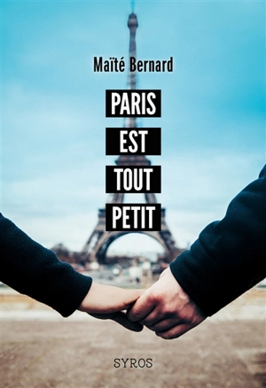 Paris est tout petit - Maïté Bernard