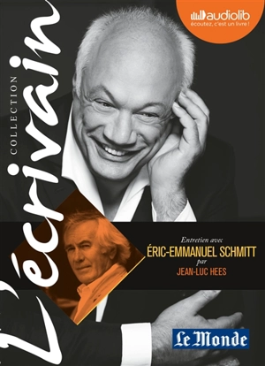 Entretien avec Eric-Emmanuel Schmitt par Jean-Luc Hees - Eric-Emmanuel Schmitt