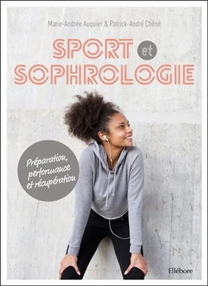 Sport et sophrologie : préparation, performance et récupération - Patrick-André Chéné