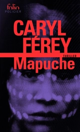 Mapuche : thriller - Caryl Férey