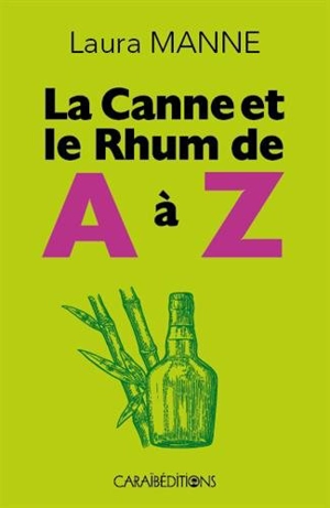 La canne et le rhum de A à Z - Laura Manne