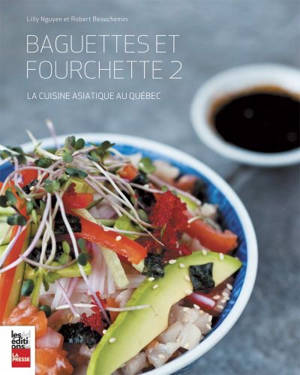 La cuisine asiatique au Québec 2 - Nguyen, Lilly