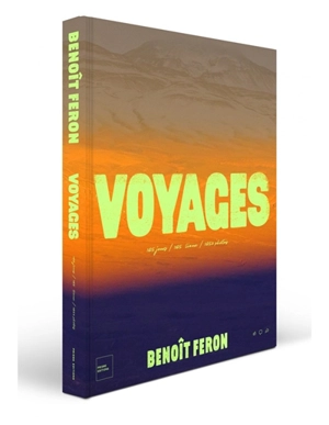 Voyages : 165 jours-165 lieux-1650 photos - Benoît Feron