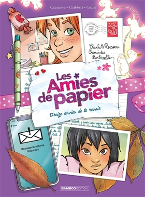 Les amies de papier. Vol. 3. Treize envies de te revoir - Christophe Cazenove