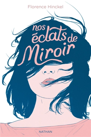 Nos éclats de miroir - Florence Hinckel