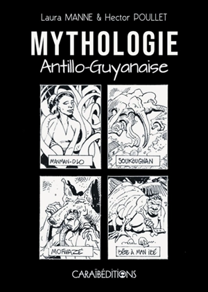 Mythologie antillo-guyanaise - Laura Manne