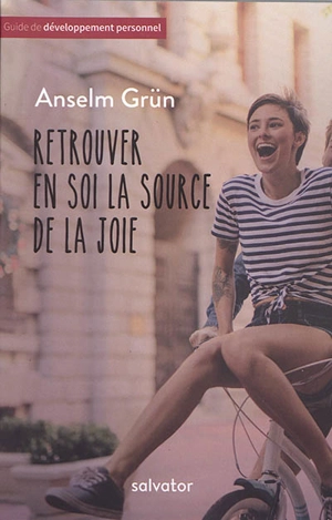 Retrouver en soi la source de la joie - Anselm Grün