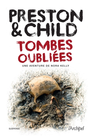 Une aventure de Nora Kelly. Tombes oubliées - Douglas Preston