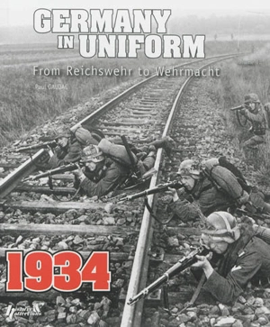 Germany in uniform : das Heer, die Kriegsmarine, die Luftwaffe, the police, the national socialist party, the red cross. Vol. 1. 1933-35 - Paul Gaujac