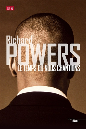 Le temps où nous chantions - Richard Powers