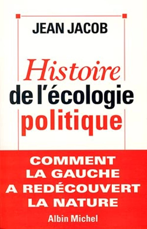 Histoire de l'écologie politique - Jean Jacob