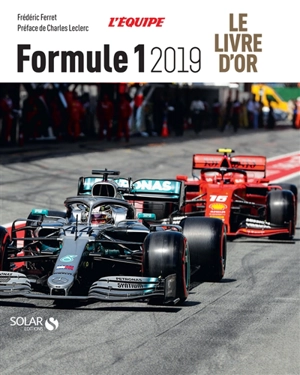 Formule 1 2019 : le livre d'or - Jean-Louis Moncet