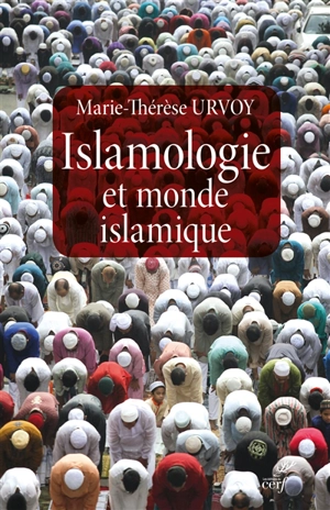 Islamologie et monde islamique - Marie-Thérèse Urvoy