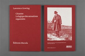 Cézanne : la logique des sensations organisées. Aquarelles et dessins - Lawrence Gowing