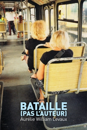 Bataille (pas l'auteur) - Aurélie William Levaux