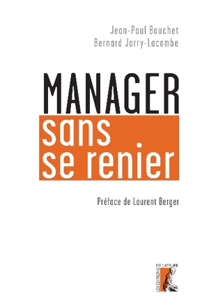 Manager sans se renier - Jean-Paul Bouchet