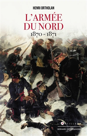 L'armée du Nord : 1870-1871 - Henri Ortholan