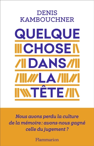 Quelque chose dans la tête. Vous avez dit transmettre ? - Denis Kambouchner