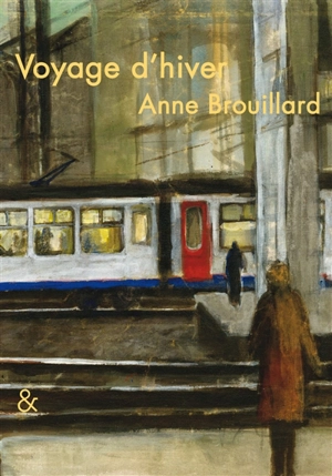 Voyage d'hiver - Anne Brouillard