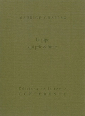 La pipe qui prie & fume - Maurice Chappaz