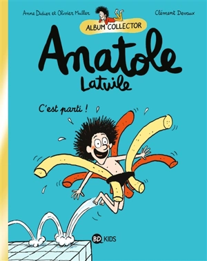 Anatole Latuile. Vol. 1. C'est parti ! - Anne Didier