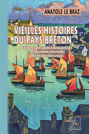 Vieilles histoires du pays breton - Anatole Le Braz