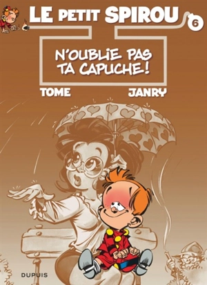 Le petit Spirou. Vol. 6. N'oublie pas ta capuche. Mon île au trésor - Tome