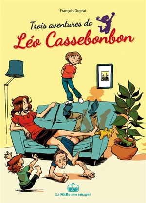 Trois aventures de Léo Cassebonbons - François Duprat