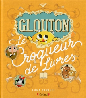 Glouton. Le croqueur de livres - Emma Yarlett