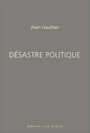 Désastre politique - Alain Gauthier