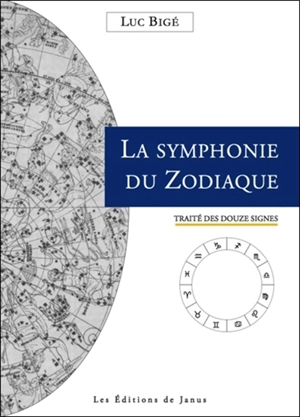 La symphonie du zodiaque - Luc Bigé