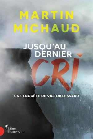 Jusqu'au dernier cri - Martin Michaud