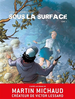 Sous la surface. Vol. 1 - Gihef