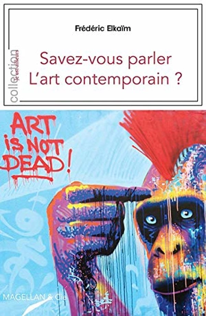 Savez-vous parler l'art contemporain ? - Frédéric Elkaïm