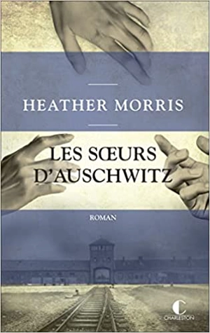 Les soeurs d'Auschwitz - Heather Morris