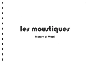 Les moustiques - Maram al- Masri