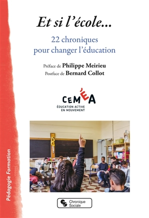 Et si l'école... : 22 chroniques pour changer l'éducation - Centres d'entraînement aux méthodes d'éducation active (France)