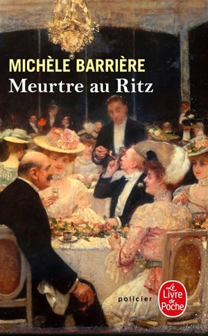 Meurtre au Ritz : roman inédit - Michèle Barrière